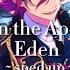 Dance In The Apocalypse Eden Ensemble Stars Spedup