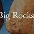 Big Rocks