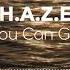 H A Z E You Can Go Official Audio