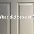 What Did Bro Eat Shorts Funny Memes