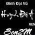 Huynh Đệ À Đinh Đại Vũ Ft KN Son2M REMIX