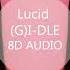 G I DLE LUCID 8D AUDIO