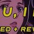Gnash Olivia O Brien I Hate U I Love U Slowed Reverb Lyrics