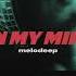 Melodeep On My Mind