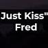 Don T Talk Just Kiss Right Said Fred Lyrics