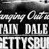 Hanging Out Dale Dye Martin Sheen In Gettysburg American Artifact Episode 166
