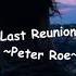 Last Reunion Peter Roe