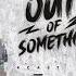 KCAST Out Of Something Official Audio