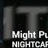 NIGHTCAP Might Pull Up Angry Dark Dance