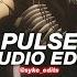 Pulse Tiktok Version Slowed Eiby Edit Audio