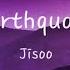 Jisoo Earthquake Slowed Reverb Lyrics