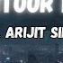 ARIJIT SINGH YE FITOOR MERA