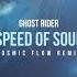 Ghost Rider Speed Of Soul Cosmic Flow Remix Official