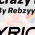 Rebzyyx I M So Crazy For You Lyrics You Re So Upset With Me But I M So Obsessed With You