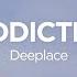 Deeplace Addicted