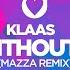 Klaas OK Without You Mazza Remix