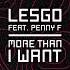 Lesgo Ft Penny F More Than I Want