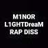 M1NOR L1GHTDreaM RAP DISS