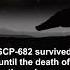 SCP 682 Watched The Universe Die