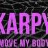 Karpy Move My Body BROHOUSE