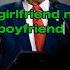 If No Girlfriend No No Boyfriend No Problem DONALD TRUMP Subscribe