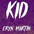 Eryn Martin KID Lyrics