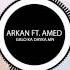 Arkan Feat Amed Galo Ka Dayka Mn