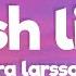 Zara Larsson Lush Life Lyrics