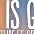 Future Life Is Good Lyrics Ft Drake