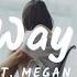 Lvly Way Way Back Lyrics Feat Megan Wofford