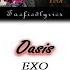 EXO Oasis 오아시스 Colour Coded Lyrics Han Rom Eng By Taefiedlyrics