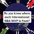 Do You Know Where Each International NBA MVP Is From Nba
