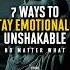7 Ways To Stay Emotionally Unshakable Stoic Resilience