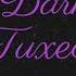OFFICIAL MUSIC VIDEO 2021 DARK TUXEDO Tuxedo Way