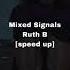 Ruth B Mixed Signals Speed Up