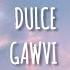 DULCE GAWVI Tradução Legendado STARNUX