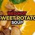 Red Hot Sweet Potato Soup Recipe