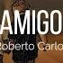 Roberto Carlos Amigo Lyrics