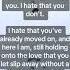 I Hate That I Don T Hate You