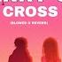 Marry OnThe Cross Slowed Reverb