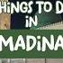 Top 5 Things To Do In Madina Saudi Arabia Travel Guide 2024