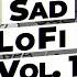 Sad Vocal Lofi Covers Vol 1 Chill Covers Edits Remixes Sad Lofi Beat With Vocals Sad Beat