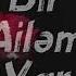 Elnar Xelilov Bir Ailem Var