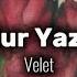 Velet Roman Olur Yazsam Seni Sözleri Lyrics