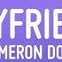 1 HOUR Dove Cameron Boyfriend Lyrics