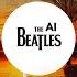 As If Nothing Ever Happened Fanmade Videoclip The AI Beatles