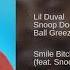 LIL DUVAL FEAT SNOOP DOGG SMILE BITCH