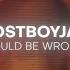 LOSTBOYJAY COULD BE WRONG