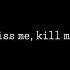 Ari Hicks Kiss Me Kill Me S L O W E D