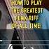 How To Play The Greatest Funk Riff Of All Time